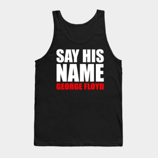 Say His Name George Floyd Tank Top